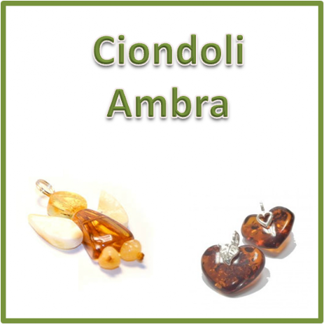 Ciondoli, pendenti in Ambra